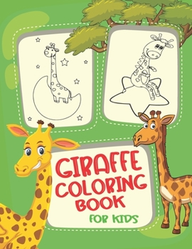 Giraffe Coloring Book For Kids: : Adorable and Cute Giraffes Activity Coloring Book with 62 Pages Fun Designs for Stress Relieving, Best Holiday Gift
