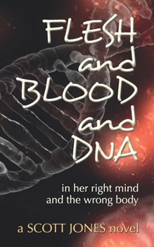 Paperback FLESH and BLOOD and DNA: in her right mind and the wrong body Book
