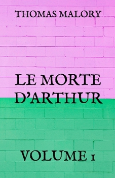 Paperback Le Morte d'Arthur: Volume 1 Book