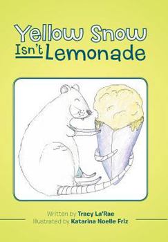 Hardcover Yellow Snow Isn't Lemonade Book