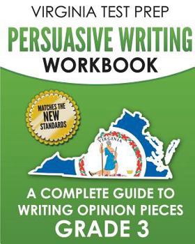 Paperback VIRGINIA TEST PREP Persuasive Writing Workbook Grade 3: A Complete Guide to Writing Opinion Pieces Book