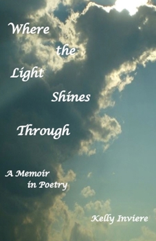 Paperback Where the Light Shines Through: A Memoir in Poetry Book