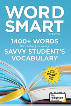 Paperback Word Smart, 6th Edition: 1400+ Words That Belong in Every Savvy Student's Vocabulary Book