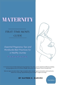 Maternity First-time mom's guide: Essential Pregnancy Tips and Worldwide Best Practices for a Healthy Journey