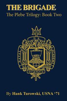 Paperback The Brigade: Book 2 of the Plebe Trilogy Book