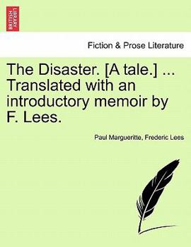 Paperback The Disaster. [A Tale.] ... Translated with an Introductory Memoir by F. Lees. Book