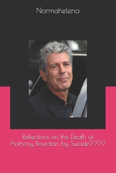 Paperback Reflections on the Death of Anthony Bourdain by Suicide Book