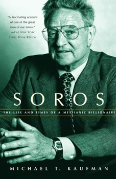 Paperback Soros: The Life and Times of a Messianic Billionaire Book