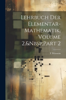 Paperback Lehrbuch Der Elementar-Mathematik, Volume 2, Part 2 [German] Book