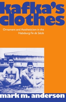 Kafka's Clothes (Clarendon Paperbacks)