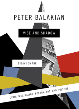 Paperback Vise and Shadow: Essays on the Lyric Imagination, Poetry, Art, and Culture Book