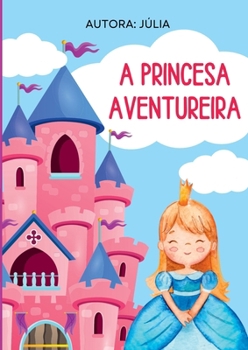 Paperback A Princesa Aventureira [Portuguese] Book