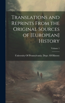 Hardcover Translations and Reprints From the Original Sources of [European] History; Volume 1 Book