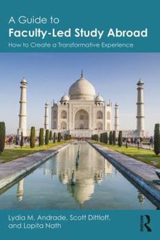 Paperback A Guide to Faculty-Led Study Abroad: How to Create a Transformative Experience Book