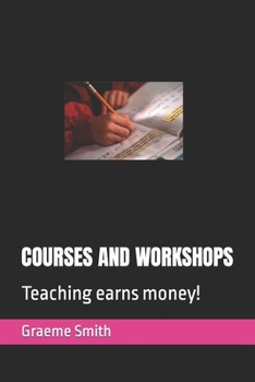 Paperback Courses and Workshops: Teaching earns money! Book