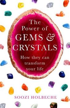 Paperback The Power of Gems and Crystals: How They Can Transform Your Life Book