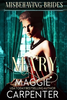 Paperback Mary: A Steamy Historical Victorian Romance (Misbehaving Brides Book 7) Book