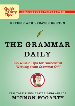 Paperback The Grammar Daily: 365 Quick Tips for Successful Writing from Grammar Girl Book