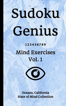 Paperback Sudoku Genius Mind Exercises Volume 1: Oceano, California State of Mind Collection Book