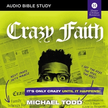 Audio CD Crazy Faith: Audio Bible Studies: It's Only Crazy Until It Happens Book