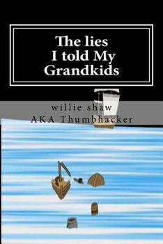 Paperback The lies I told My Grandkids Book