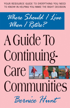 Paperback A Guide to Continuing Care Communities: Where Should I Live When I Retire? Book