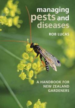 Paperback Managing Pests and Diseases: A Handbook for New Zealand Gardeners Book