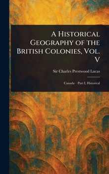 Hardcover A Historical Geography of the British Colonies, Vol. V Book