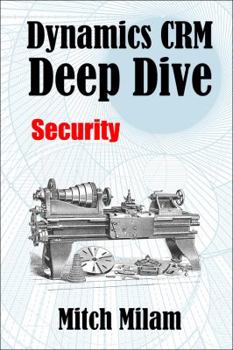 Paperback Dynamics Crm Deep Dive: Security Book