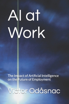 Paperback AI at Work: The Impact of Artificial Intelligence on the Future of Employment Book