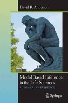 Paperback Model Based Inference in the Life Sciences: A Primer on Evidence Book