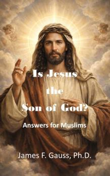 Paperback Is Jesus the Son of God?: Answers for Muslims Book