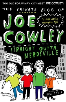 Paperback The Private Blog of Joe Cowley: Straight Outta Nerdsville Book