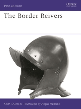 The Border Reivers (Men-at-Arms) - Book #279 of the Osprey Men at Arms