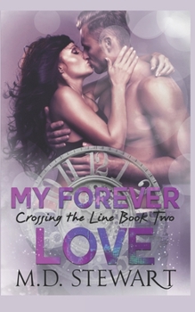 My Forever Love - Book #2 of the Crossing the Line