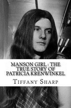 Manson Girl: The True Story of Patricia Krenwinkel