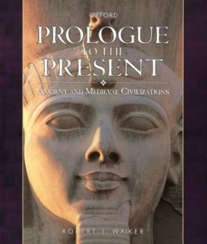 Hardcover Prologue to the Present: Ancient and Medieval Civilizations Book