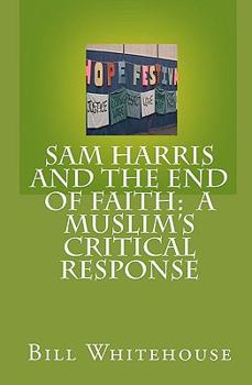 Paperback Sam Harris And The End Of Faith: A Muslim's Critical Response Book