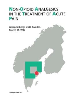 Paperback Non-Opioid Analgesics in the Treatment of Acute Pain: Johannesbergs Slott, Sweden, March 14, 1996 Book