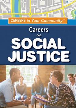 Careers in Social Justice - Book  of the Careers in Your Community