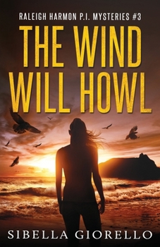The Wind Will Howl - Book #3 of the Raleigh Harmon PI Mysteries