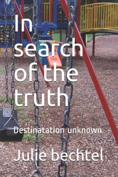 Paperback In search of the truth: Destinatation unknown Book