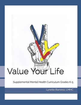 Paperback Value Your Life: Supplemental Mental Health Curriculum Grades K-5 Book