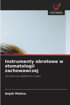 Instrumenty obrotowe w stomatologii zachowawczej (Polish Edition)