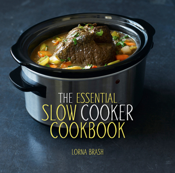 Hardcover The Essential Slow Cooker Cookbook Book