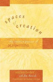 Paperback Spaces of Creation: The Creative Process of Playwriting Book