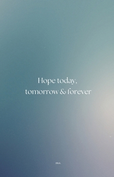 Paperback Hope today, tomorrow & forever Book