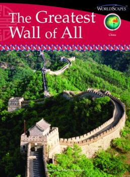 Unknown Binding WorldScapes: The Greatest Wall of All (China Collection) Book