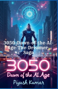 Paperback 3050: Dawn of the AI Age The Dreamer Saga Book