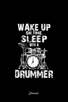 Journal: Dot Grid Journal - Wake Up On Time Sleep With Drummer Funny Christmas Gift - Black Dotted Diary, Planner, Gratitude, Writing, Travel, Goal, Bullet Notebook